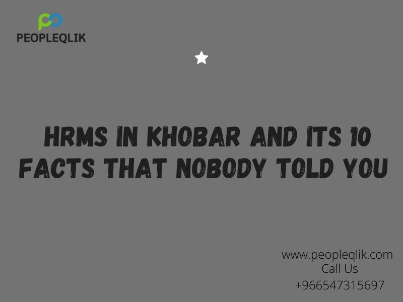 HRMS in Khobar And its 10 facts That Nobody Told You